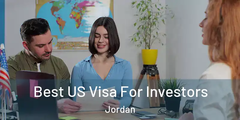  Best US Visa For Investors Jordan