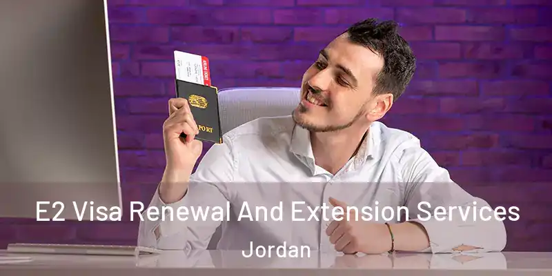  E2 Visa Renewal And Extension Services Jordan