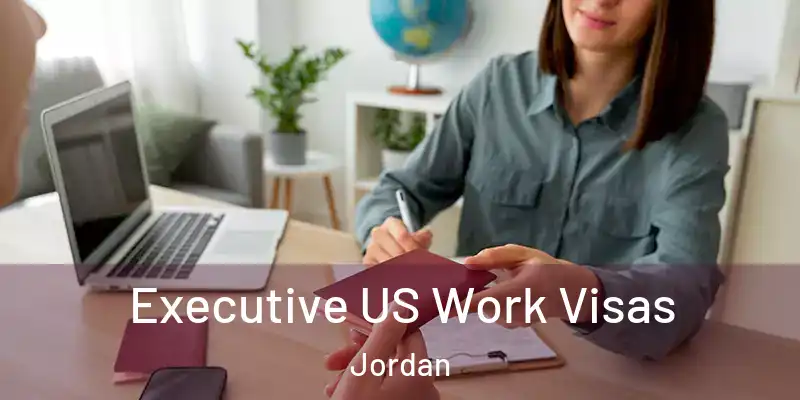  Executive US Work Visas Jordan