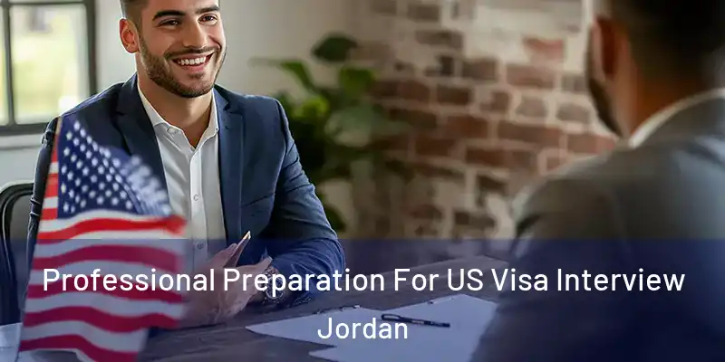  Professional Preparation For US Visa Interview Jordan