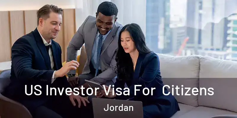  US Investor Visa For Citizens Jordan