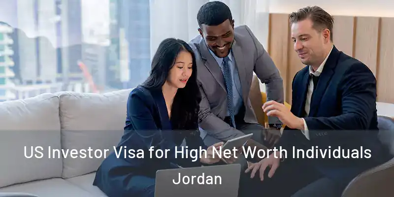  US Investor Visa for High Net Worth Individuals Jordan