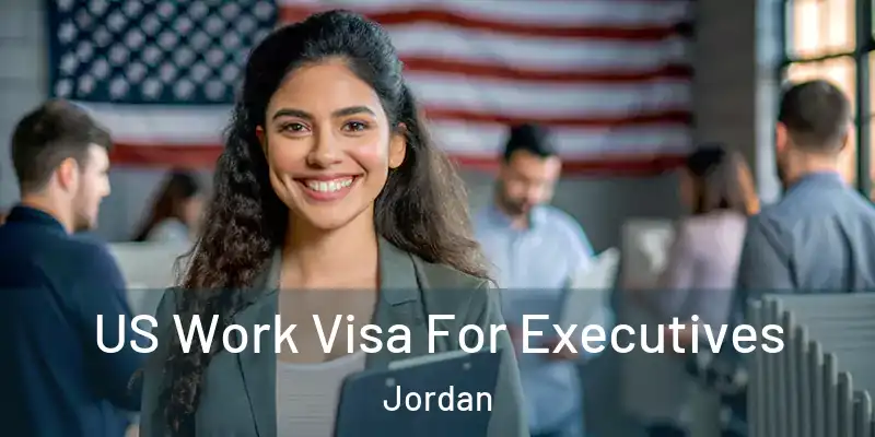  US Work Visa For Executives Jordan