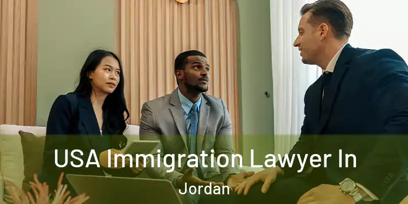  USA Immigration Lawyer In Jordan